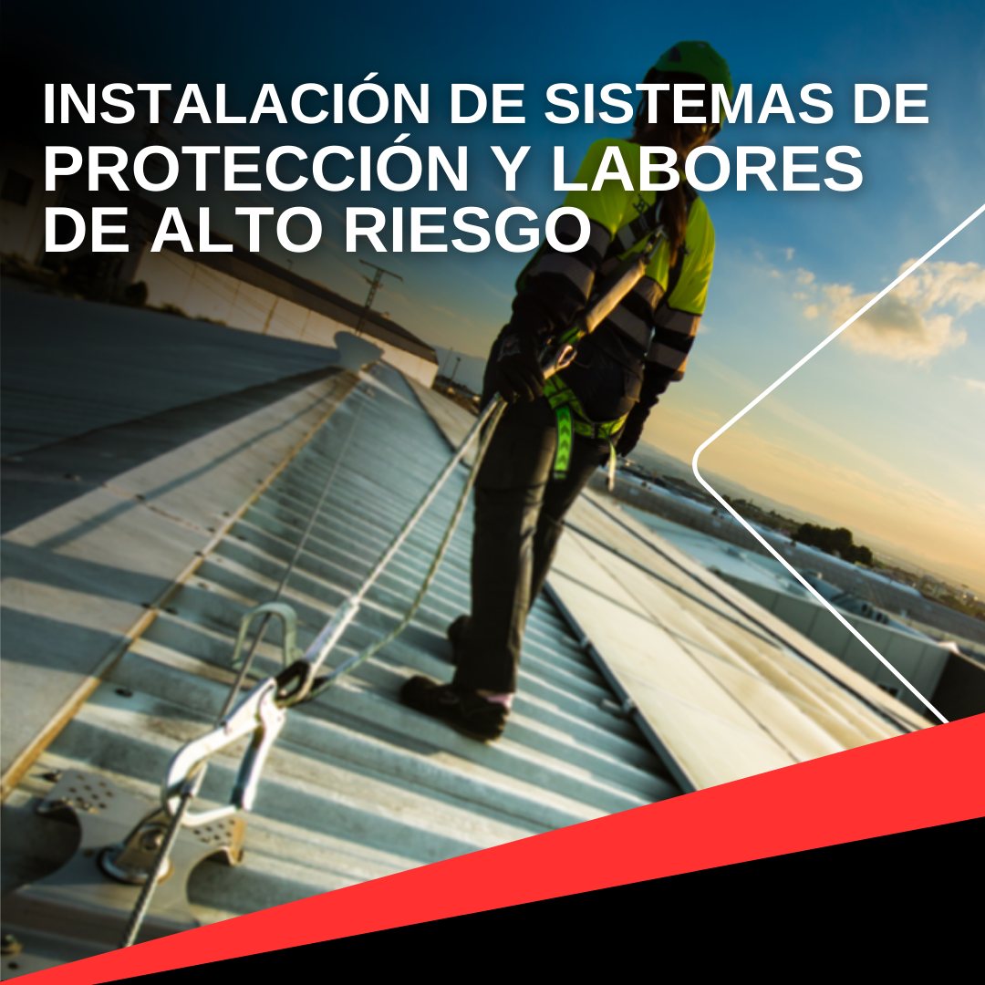 Instalación de sistemas de protección para trabajos de alto riesgo
